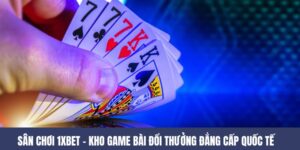 Sân Chơi 1XBET – Kho Game Bài Đổi Thưởng Đẳng Cấp Quốc Tế 8 1XBET
