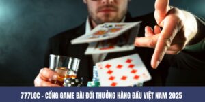 777LOC - Cổng Game Bài Đổi Thưởng Hàng Đầu Việt Nam 2025 7 777LOC