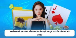 Khám Phá BET69 – Sân Chơi Cá Cược Trực Tuyến Đỉnh Cao 2025 5 BET69