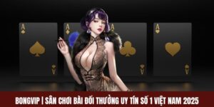 BONGVIP | Sân Chơi Bài Đổi Thưởng Uy Tín Số 1 Việt Nam 2025 2 BONGVIP