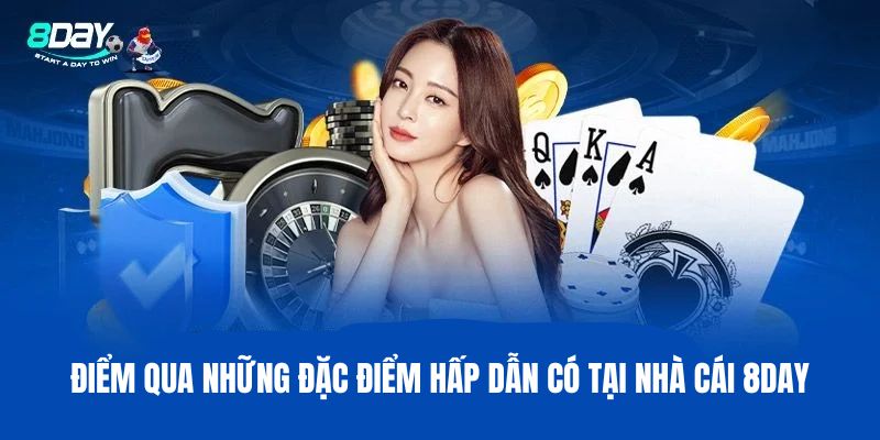 8DAY Nơi Tận Hưởng Cá Cược Kịch Tính Cùng Thưởng Khủng 2 Khám phá những yếu tố làm nên sự hấp dẫn của 8DAY