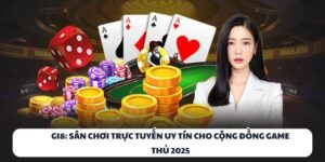 GI8: Sân Chơi Trực Tuyến Uy Tín Cho Cộng Đồng Game Thủ 2025 9 GI8