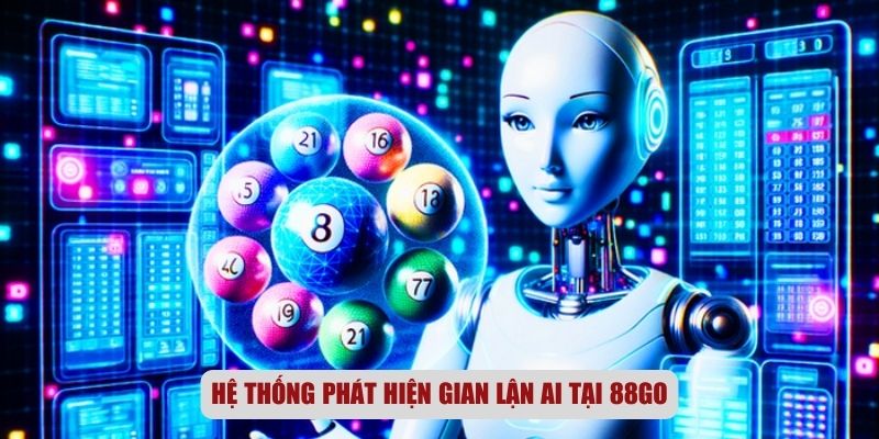 88GO – Cổng Game Bài Được Hàng Nghìn Người Lựa Chọn Mỗi Ngày 2 Hệ thống phát hiện gian lận AI tại 88GO