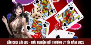 JBO – Trải Nghiệm Sân Chơi Bài Đổi Thưởng Uy Tín Năm 2025 3 JBO