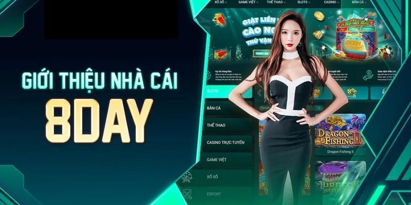 8DAY Nơi Tận Hưởng Cá Cược Kịch Tính Cùng Thưởng Khủng 1 Tổng quan vài nét về nhà cái 8DAY