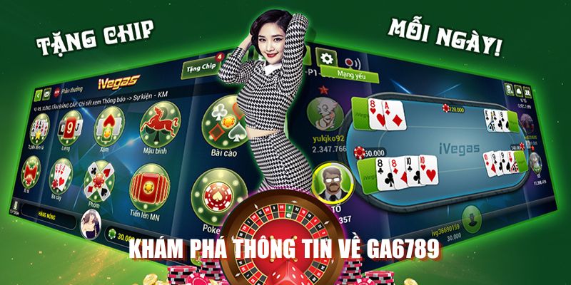 GA6789 – Cổng Game Bài Uy Tín Với Ưu Đãi Hoàn Tiền Cực Lớn 1 Khám phá thông tin về GA6789
