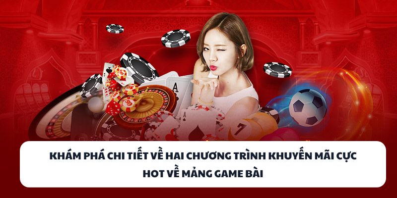K8BET – Nơi Hội Tụ Tinh Hoa Game Bài Đổi Thưởng Việt 3 Khám phá chi tiết về hai chương trình khuyến mãi cực hot về mảng game bài