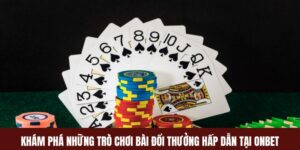 ONBET - Kho Game Bài Đổi Thưởng Khủng Nhất 2025 4 ONBET