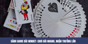 Cổng Game Bài WINBET: Chơi Bài Nhanh, Nhận Thưởng Lớn  9 winbet