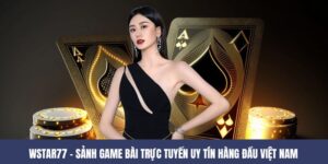 WSTAR77 – Sảnh Game Bài Trực Tuyến Uy Tín Hàng Đầu Việt Nam 1 WSTAR77