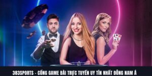 383SPORTS – Cổng Game Bài Trực Tuyến Uy Tín Nhất Đông Nam Á 8 383SPORTS
