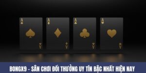 BONGX9 – Sân Chơi Bài Đổi Thưởng Uy Tín Bậc Nhất Hiện Nay 2 BONGX9