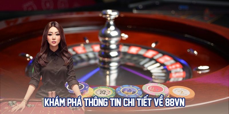 88VN Đứng Đầu Trong Top Nhà Cái Game Bài Uy Tín Năm 2025 1 Khám phá thông tin chi tiết về 88VN