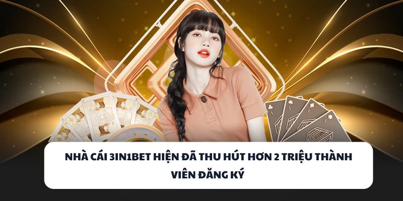 3IN1BET - Game Bài Đổi Thưởng Hấp Dẫn Với Phần Quà Đỉnh Cao 1 Nhà cái 3IN1BET hiện đã thu hút hơn 2 triệu thành viên đăng ký